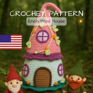 May include: A crochet pattern titled CROCHET PATTERN Enchanted House featuring a pink conical roof house with purple windows, a light blue base, and a brown door, flanked by two small gnomes with red and green hats and a US flag icon.