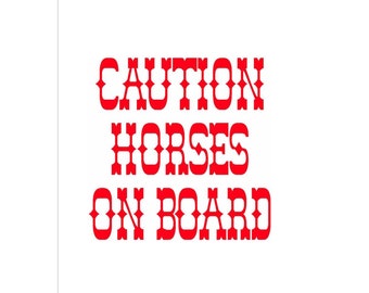 Horse Trailer, Caution Horses Sign, Safety Sticker, Farm, Barn, Stable Sign, Custom Design Safety Graphic, Rodeo Horse Show Transportation