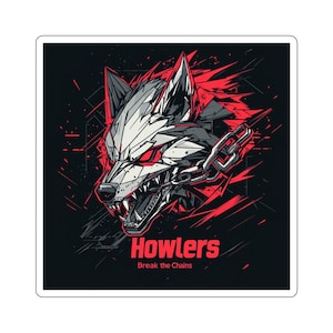 Howlers - Break the Chains - Red Rising Sticker