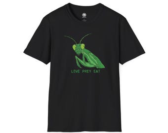 Praying Mantis Graphic Tee: Love Prey Eat Insect Art