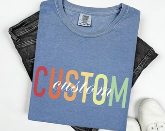 Custom Comfort Colors Shirt, Custom Text Shirt, Custom Business Logo Matching Shirt, Personalized Shirt, Bachelorette Gift, Gift For Her