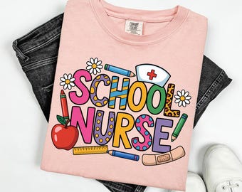 Comfort Colors School Nurse Shirt, Back To School Shirts, School Nurses Gift, Nurse Graduation Gift, Nurse Week Shirt, Gift For Nurse Shirt