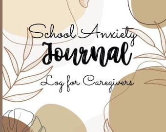 The School Anxiety Parent and Caregiver Journal: Documenting Your Child’s School Anxiety. EBSA. Emotional School Avoidance. Neurodivergent