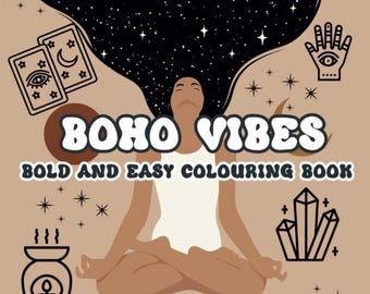 Boho Vibes - Bold and Easy Colouring book for Adults and Teens. Spiritual Colouring book. Physical product posted