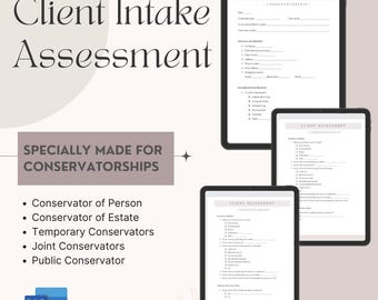May include: A digital document titled "Client Intake Assessment" with the text "Specially Made for Conservatorships" and a list of different types of conservatorships: Conservator of Person, Conservator of Estate, Temporary Conservators, Joint Conservators, and Public Conservator. The document is displayed on a tablet screen.