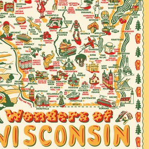 May include: A colorful map of Wisconsin, featuring illustrations of various attractions and landmarks. The map includes text such as "Wonders of Wisconsin" and highlights cities like Madison, Milwaukee, and Green Bay. The style is vintage with a retro aesthetic.