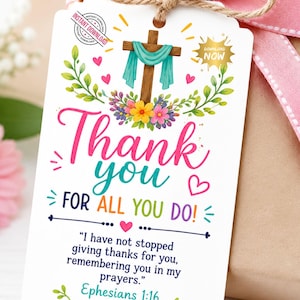 May include: A white gift tag with a cross, floral accents, and the words "Thank you" in pink and teal. The tag includes the text "For all you do!" and a Bible verse. The tag is tied with a pink ribbon.