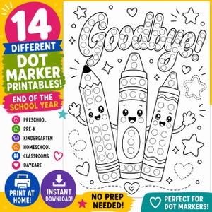 May include: Black and white dot marker printable featuring a pencil and two crayons with smiling faces, the word "Goodbye!" and stars. Includes text: "14 Different Dot Marker Printables! End of the School Year." and "Print at Home! Instant Download!"