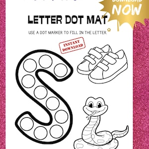 May include: A printable letter dot mat with the letter "S" featuring dot markers, a pair of sneakers, and a snake illustration. The words "Printable", "Letter Dot Mat", "Instant Download", and "Download Now" are visible.