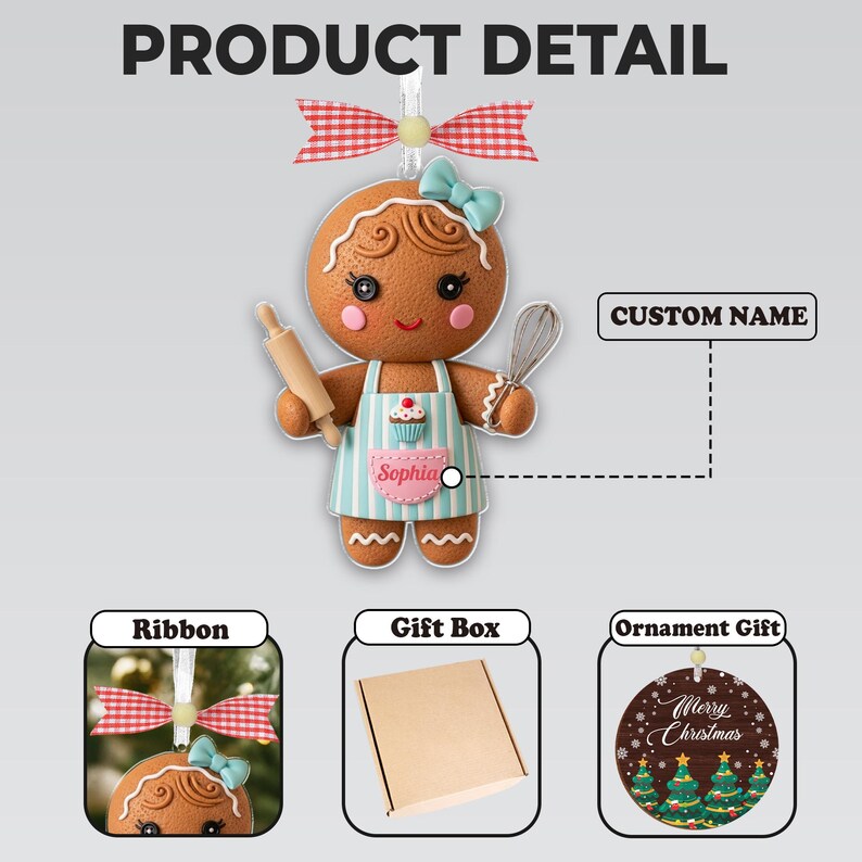 May include: Gingerbread person Christmas ornament with a blue bow, apron, and rolling pin. The apron has a cupcake design and the name "Sophia". The ornament hangs from a red and white checkered ribbon. The text "PRODUCT DETAIL" is at the top.
