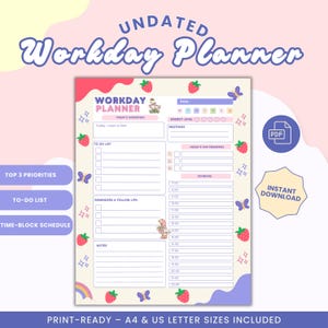 May include: An undated workday planner with a pink and white design. The planner includes sections for to-do lists, schedules, and notes. Decorative elements include strawberries, butterflies, and a rainbow. The text "Instant Download" is also visible.