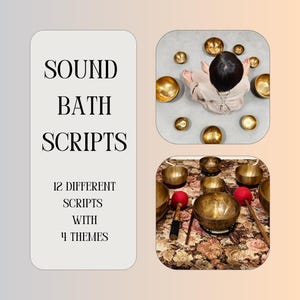 Może przedstawiać: Obraz przedstawia skrypty do kąpieli dźwiękowych. Tekst brzmi "SOUND BATH SCRIPTS" i "12 DIFFERENT SCRIPTS WITH 4 THEMES". Widoczne są liczne złote misy dźwiękowe i pałeczki, co sugeruje praktykę uzdrawiania dźwiękiem i medytacji.