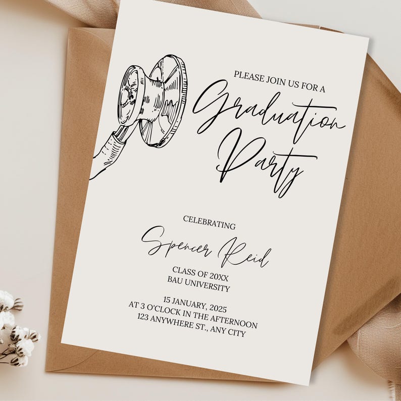 May include: A white graduation party invitation with black text and a black and white illustration of a stethoscope. The text reads "Please join us for a Graduation Party", "Celebrating Spencer Reid", "Class of 20XX", "BAU University", "15 January, 2025", "At 3 o'clock in the afternoon", "123 Anywhere St., Any City".