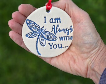 Dragonfly Ornament | Memorial Ornament | I am Always with You | Grief and Loss | Ceramic Ornament