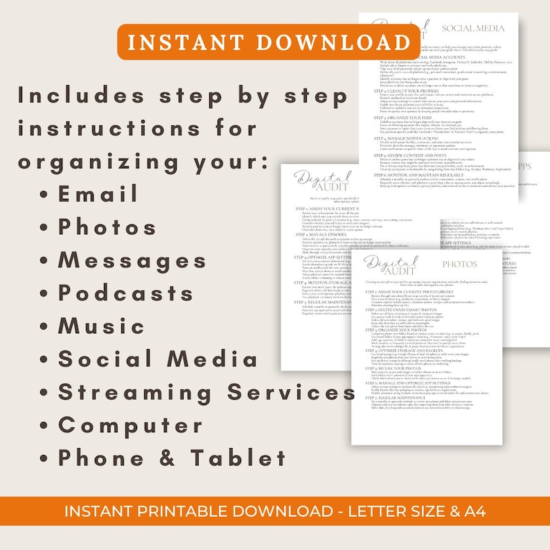 May include: A printable guide with instructions for organizing your digital life. The guide includes sections for email, photos, messages, podcasts, music, social media, streaming services, computer, and phone & tablet. The guide is titled "Digital Audit" and is available for instant download.