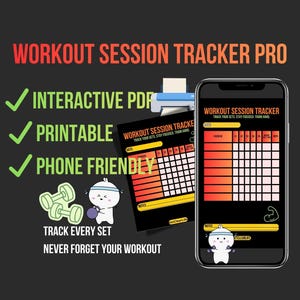 May include: A digital workout session tracker, shown on a smartphone and printed on paper, with the text "Workout Session Tracker Pro." The design includes a cartoon character, dumbbells, and the phrases "Interactive PDF," "Printable," and "Phone Friendly."