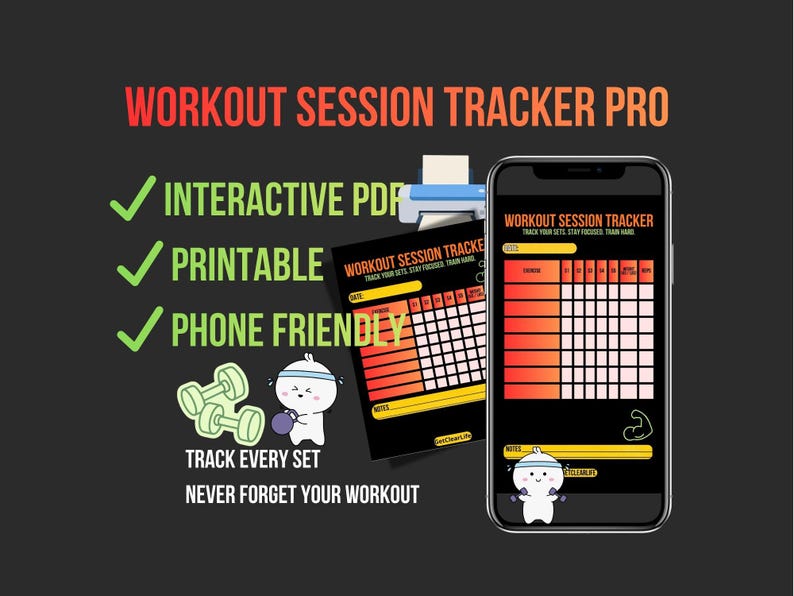 May include: A digital workout session tracker, displayed on a smartphone and printed on paper, with the text "Workout Session Tracker Pro." The design includes a cartoon character, dumbbells, and the phrases "Interactive PDF," "Printable," and "Phone Friendly."