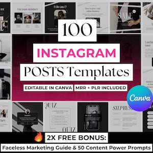 May include: A collage of 100 Instagram post templates, editable in Canva, with a 2x free bonus: a faceless marketing guide and 50 content power prompts. The templates feature a black and white color scheme with a modern and minimalist design.