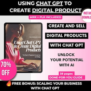 Create and Sell Digital Products Guide with MRR & Plr Rights, Beginners Guide on How to Use Chat GPT, Done for You Chat GPT Guide to Resell