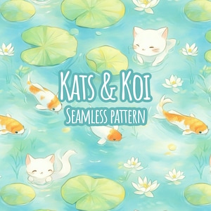 May include: Seamless pattern featuring cartoon cats and koi fish swimming in a pond with lily pads and flowers. The text "KATS & KOI SEAMLESS PATTERN" is displayed in a teal font.