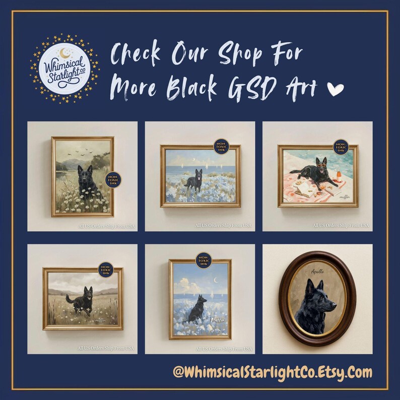 May include: A dark blue promotional image featuring six framed paintings of black German Shepherds. The paintings are in various settings, including landscapes and portraits. Text at the top reads "Check Our Shop For More Black GSD Art". The shop's Etsy address is at the bottom.
