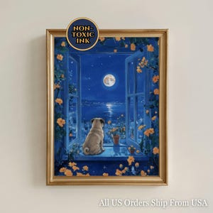 May include: A framed print depicts a pug dog gazing out a window at a full moon over a city at night. The window is framed with yellow flowers. The print is labeled "NON-TOXIC INK".