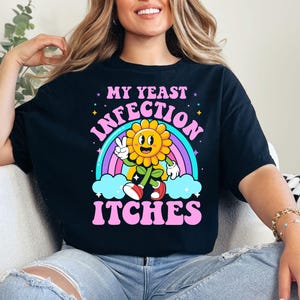 Camiseta con picazón por la infección por hongos, meme para adultos, gráfico vintage, lindo diseño de flores kawaii, camiseta retro con humor de arcoíris, camiseta atrevida y moderna