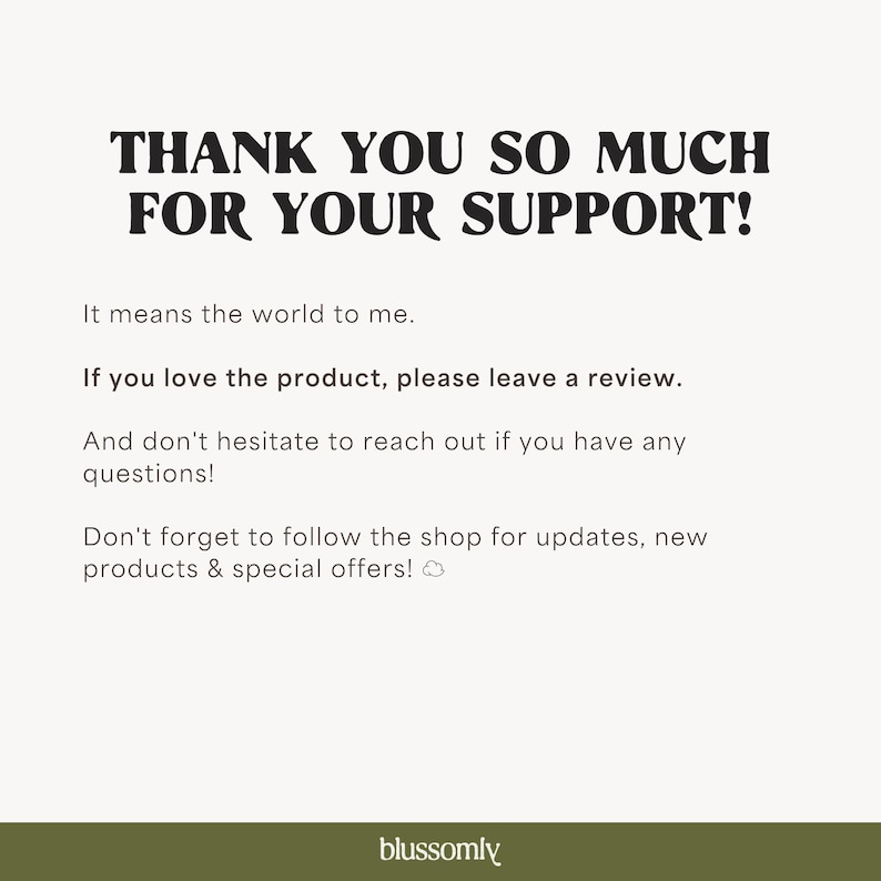 May include: A cream-colored graphic with the text "THANK YOU SO MUCH FOR YOUR SUPPORT!" in a dark brown font. Additional text includes "It means the world to me," and a call to action to leave a review.