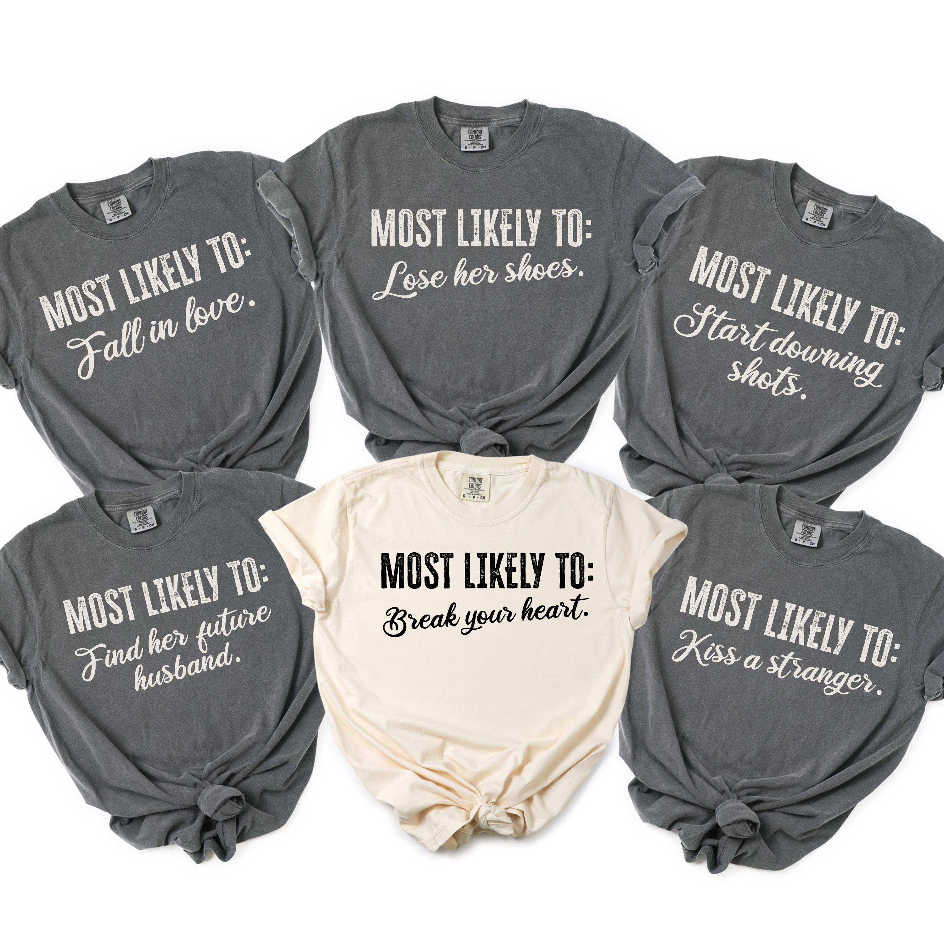 Comfort Colors® Most Likely To Shirt Custom, Most Likely to Bachelorette Shirts, Matching Girls Trip Shirt, Most Likely To Party