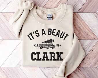 It's a Beaut Clark Sweatshirt, Griswold Christmas Sweatshirt, Funny Christmas Shirt, Christmas Vacation Shirt, Christmas Crewneck, Xmas Tee