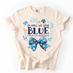 Comfort Colors® I Wear Blue For Autism Awareness T-shirt, Autism Month Shirt, We Wear Blue Awareness Shirt, Autism Awareness Month Tee