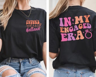 Custom Future Mrs Shirt, In My Engaged Era Shirt, Fiancé Shirt, Engagement Gift for Her, Bridal Shower Gift, Bachelorette Bride Shirt