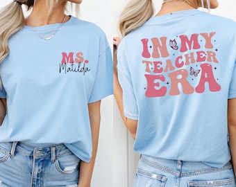 Custom Teacher Name Shirt, In My Teacher Era Sweatshirt, Teacher Custom Name Shirt, Teacher Era Shirt, First Grade Teacher Shirt