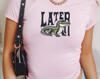 Later Gator Vintage 90s Y2K Baby Tee, Graphic Alligator Print, Retro Style Cropped T-Shirt, Funky Fashion Statement Shirt, Trendy Apparel