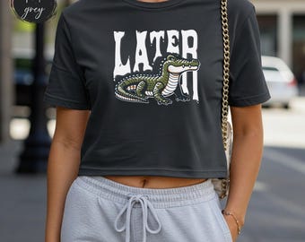 Later Gator Vintage 90s Y2K Crop Top, Graphic Alligator Print, Retro Style Cropped T-Shirt, Funky Fashion Statement Shirt, Trendy Apparel