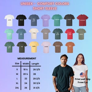 May include: A chart showing unisex short-sleeve t-shirt sizes and measurements in inches. The chart shows the size, width, and length of the t-shirts. The t-shirts are available in a variety of colors, including white, black, blue jean, violet, seafoam, pepper, crimson, celery, ice blue, ivory, gray, blue spruce, water melon, moss, light green, sage, butter, orchid, espresso, and  yucca.