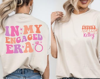 Custom Future Mrs Shirt, In My Engaged Era Shirt, Fiancé Shirt, Engagement Gift for Her, Bridal Shower Gift, Bachelorette Bride Shirt