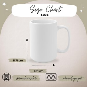 May include: White ceramic mug with a 15 oz capacity. The mug is 8.71 inches wide and 11.71 inches tall. It is dishwasher and microwave safe.