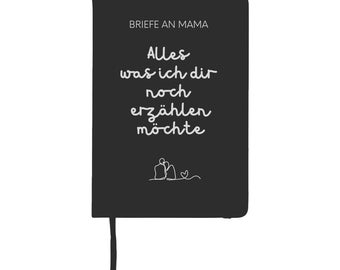Briefe an Mama – Alles was ich dir noch erzählen möchte | Trauertagebuch | Erinnerungsbuch | Geschenk Trauer | Tagebuch Verlust