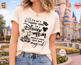 I Am A Disney Mom It's Like a Regular But More Magical Shirt, Disney Mama Shirt, Disneyworld Mother Shirt, Disney Mother's Day Shirt