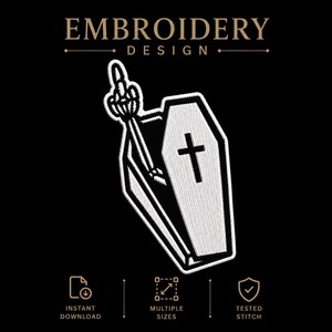 Puede incluir: Un diseño bordado que presenta un ataúd con una cruz y una mano esquelética haciendo una peineta. El diseño es en blanco y negro, con las palabras "EMBROIDERY DESIGN" en la parte superior. Los iconos en la parte inferior indican descarga instantánea, múltiples tamaños y puntada probada.