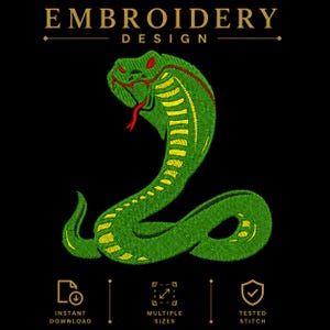 May include: Green embroidered cobra design with yellow detailing and a red tongue, set against a black backdrop. The text "EMBROIDERY DESIGN" is at the top. Includes icons for instant download, multiple sizes, and tested stitch.