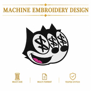 May include: Machine embroidery design featuring a black and white cartoon cat with dollar signs for eyes and a pink mouth. The design includes the text "MACHINE EMBROIDERY DESIGN", and icons for multi size, multi format, and tested stitch.