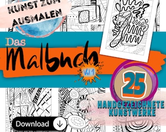 Das Malbuch Vol 1 | Kunst zum Ausdrucken und Ausmalen - kreative Lineart - Ausmalbuch für Künstler | 25 einzigartige Malvorlagen