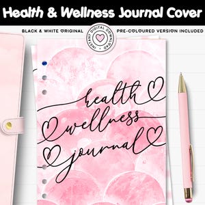 May include: A pink journal cover with the words "Health & Wellness Journal" in black script. The cover has a watercolor design of pink circles. A pink pen rests beside the journal. The text "Printable PDF" is at the top.