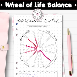 May include: A printable PDF journal page with a "Wheel of Life Balance" design. The wheel features sections for assessing life areas, with heart-shaped indicators in shades of pink. Includes text: "Assess all areas of your life - rate from 1 to 10."