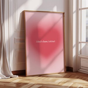 I Don't Chase I Attract Print Pink Heart Aura Positive Affirmation Poster Manifestation Inspirational Quote Print Girly Chic Aesthetic