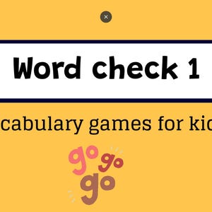 Könnte beinhalten: Ein gelber Hintergrund mit dem Text "Word check 1" in einem schwarzen Rechteck. Unter dem Rechteck befindet sich der Text "Vocabulary games for kids" in Schwarz. Ein Logo mit dem Wort "go", das dreimal in einem Kreis wiederholt wird, befindet sich unter dem Text.