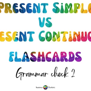 Peut inclure: Sur fond blanc, texte coloré : "PRESENT SIMPLE vs PRESENT CONTINUOUS FLASHCARDS Grammar check 2". Les mots, aux couleurs vives, sont écrits dans une police fantaisie, créant un visuel attrayant pour des cartes de vocabulaire éducatives.