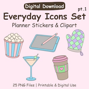 May include: Digital download of an "Everyday Icons Set" featuring planner stickers and clipart. The image includes illustrations of popcorn, a tablet with a stylus, an oven mitt, a martini, and a coffee cup. The text indicates 25 PNG files for printable and digital use.
